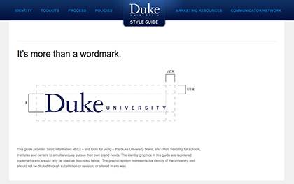 The Duke Style Guide offers a wide range of information for how to best represent Duke's brand and manage projects.