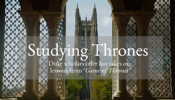 Duke faculty hot takes on Game of Thrones
