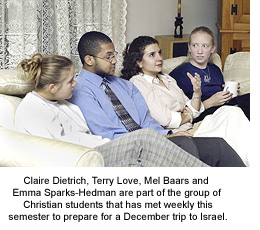 Claire Dietrich, Terry Love, Mel Baars and Emma Sparks-Hedman are part of the group of Christian students that has met weekly this semester to prepare for a December trip to Israel.