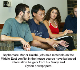 Sophomore Maher Salahi (left) said materials on the Middle East conflict in the  house course have balanced information he gets from his family and Syrian  newspapers.