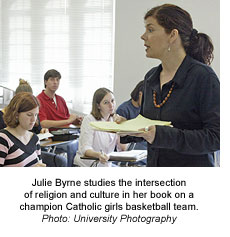 Julie Byrne studies the intersection of religion and culture in her book on a champion Catholic girls basketball team. Photo: Duke University Photography