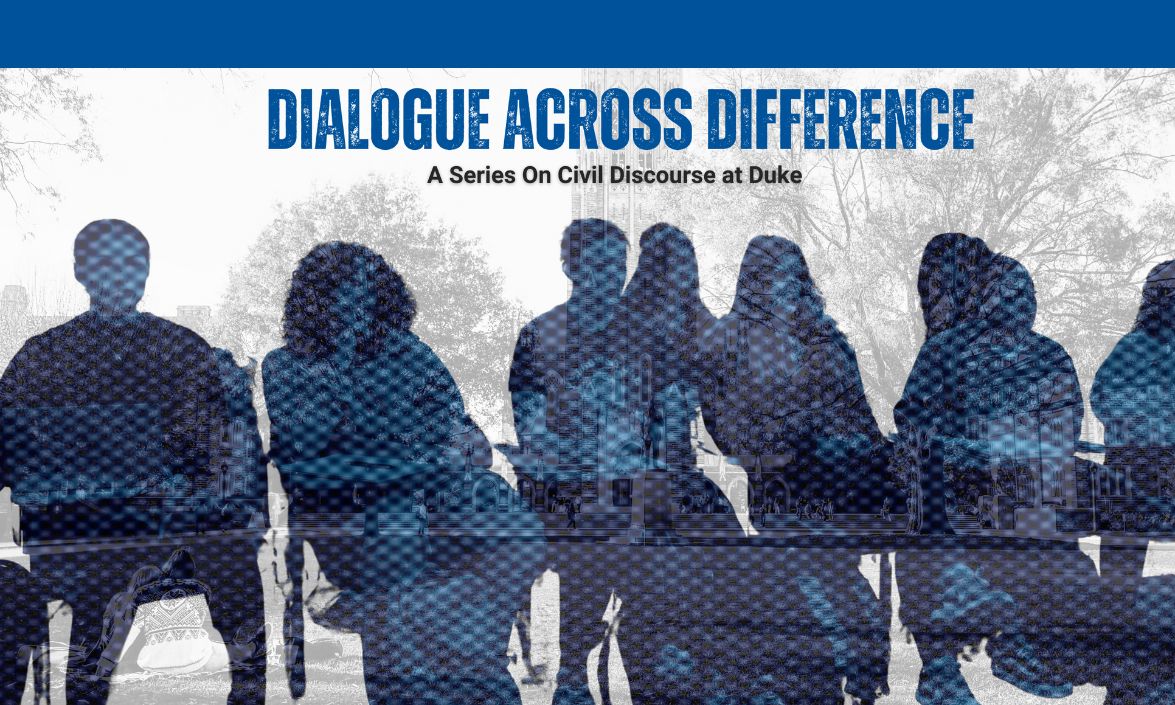 Duke's campus is the faded grey background. In the foreground are seated figures in a blue/black duo-tone, so their features are blurred. The title above says "Dialogue Across Difference" with the subtitle, "A series on civil discourse at Duke"