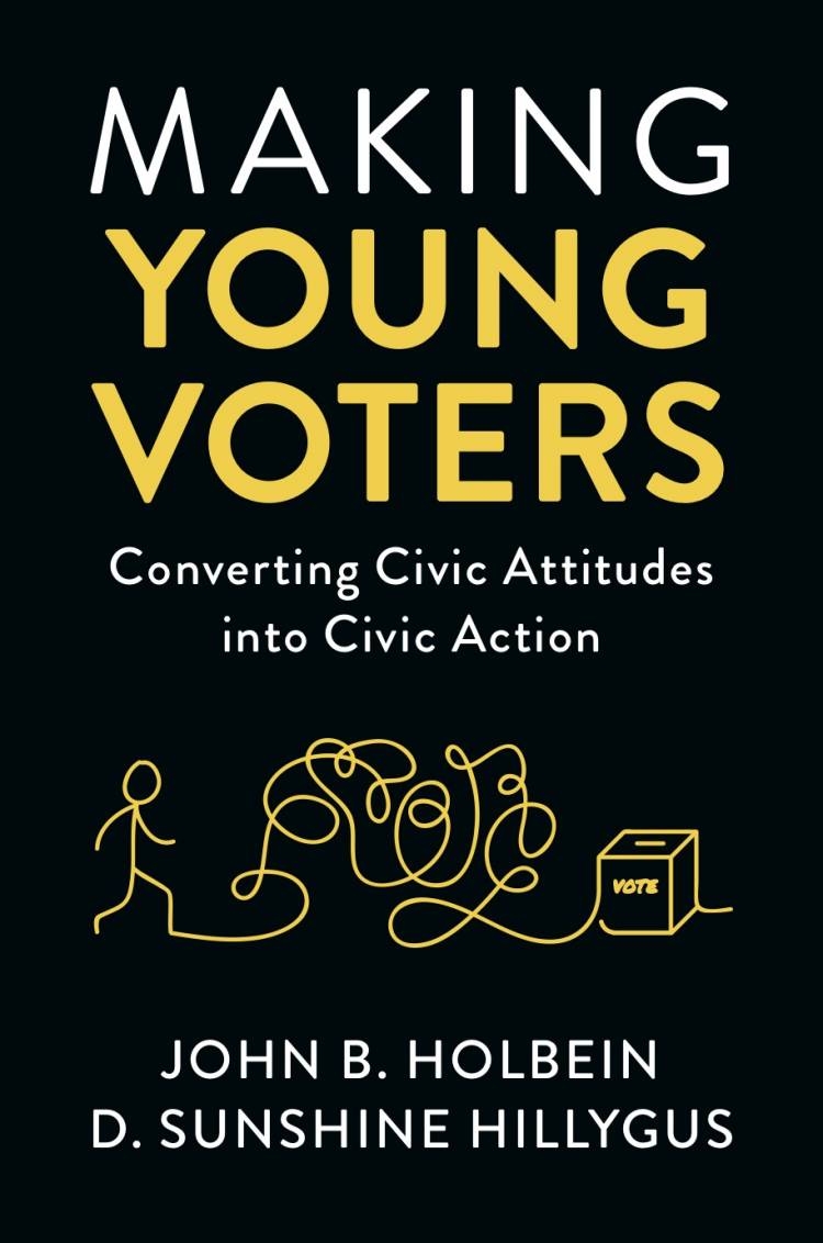 The cover for D. Sunshine Hillygus and John B. Holdbein's book 'Making Young Voters: Converting Civic Attitudes into Civic Action.'