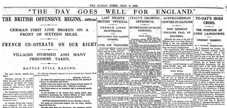 To understand the trauma that made the Great War such a seminal event, start with the top headline from the Sunday Times, July 2, 1916. The day, in fact, did not go well for England. It was the opening of the Battle of the Somme. In one day the British fo