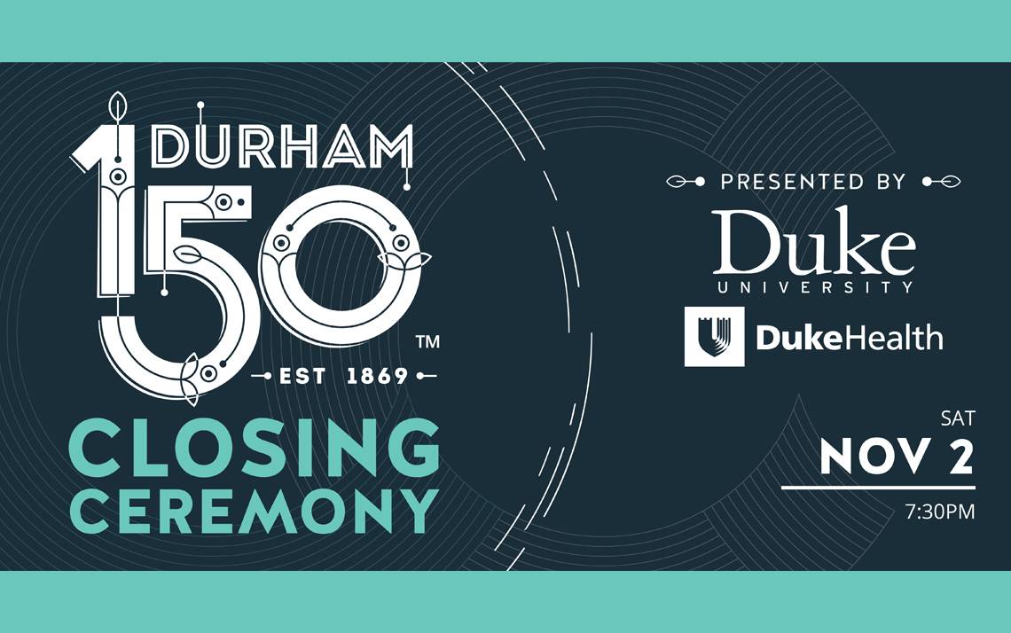 Duke community can get discount Durham 150 tickets.