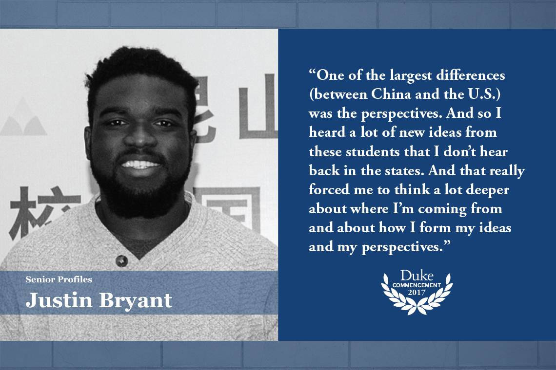 Justin Bryant: “One of the largest differences (between China and the U.S.) was the perspectives. And so I heard a lot of new ideas from these students that I don’t hear back in the states. And that really forced me to think a lot deeper about where I’m c