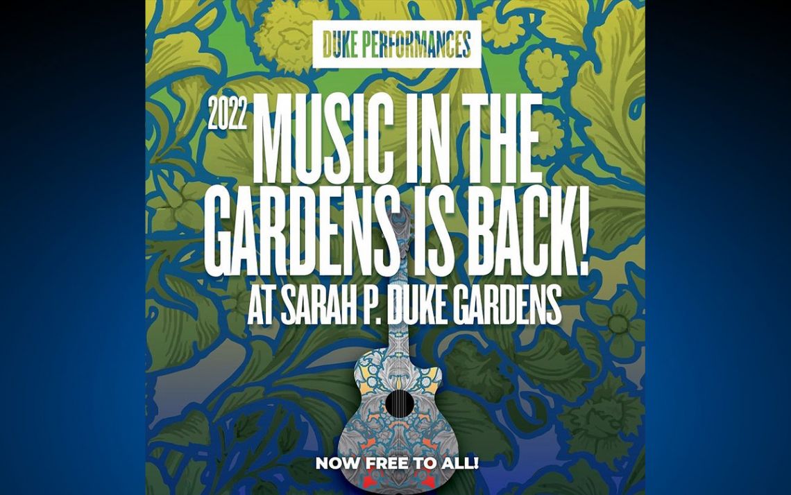 Music in the Gardens is back on July 6, and free to all attendees. Photo courtesy of Duke Performances.