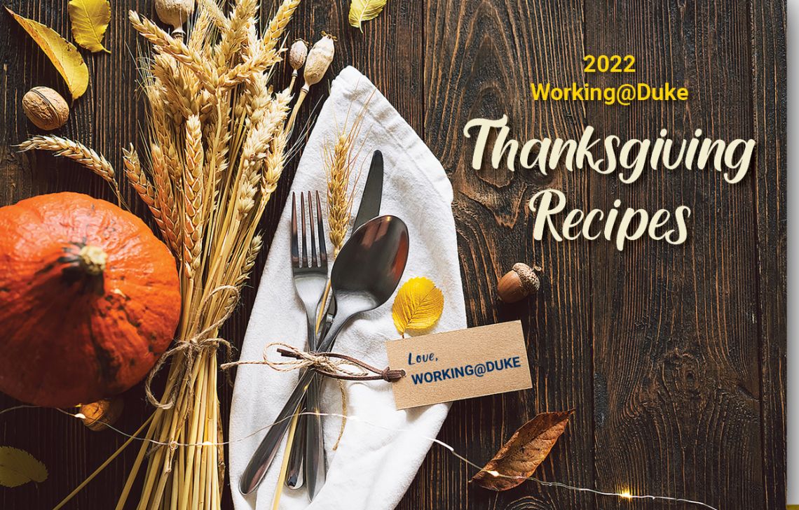 Working@Duke 2022 Thanksgiving Recipes.