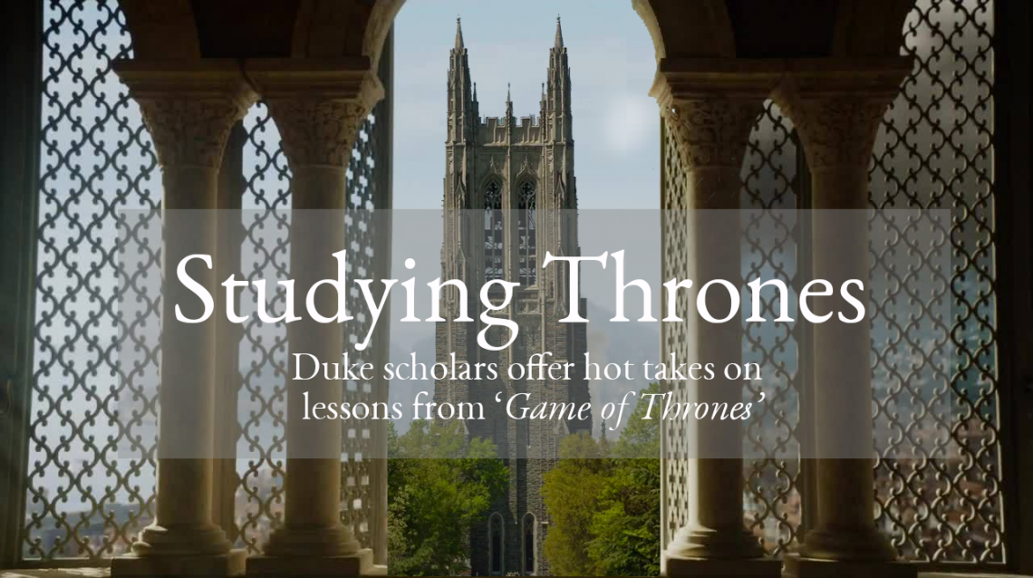 Duke faculty short takes on the Game of Thrones
