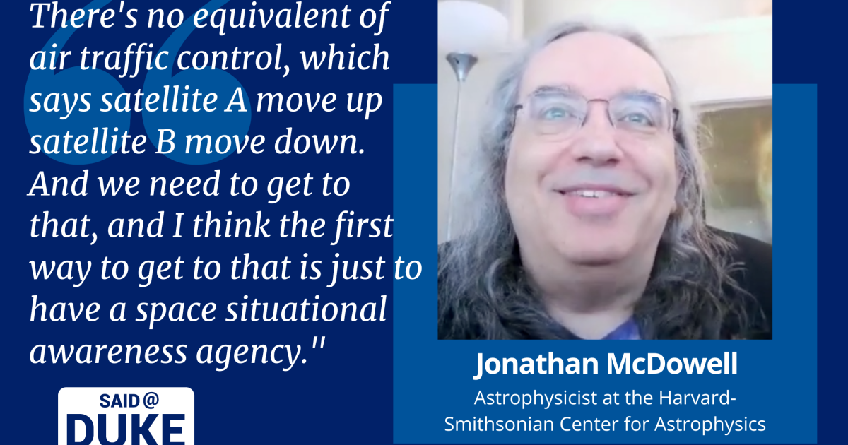 Said@Duke: Astrophysicist Jonathan McDowell on Regulating Outer Space ...