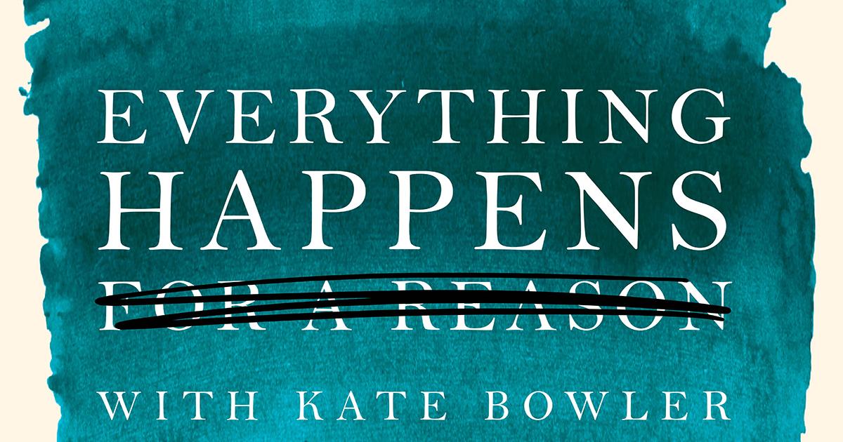 Everything Happens: A Kate Bowler Podcast | Duke Today