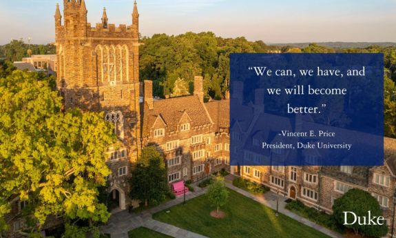 "We can, we have, and we will become better." Vincent E. Price, President of Duke University