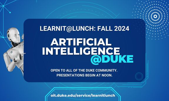 A graphic displays LearnIT@Lunch Fall 2024 series on Artificial Intelligence at Duke