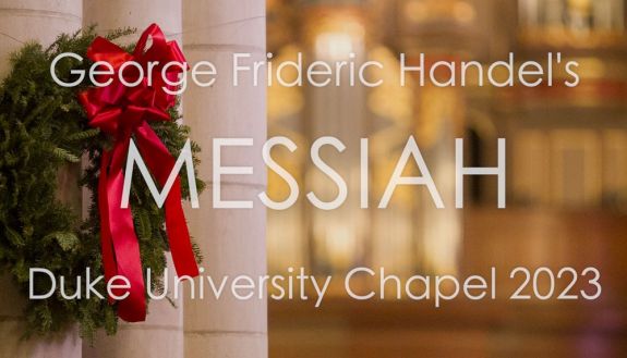 George Handel's Messiah: Duke Chapel 2023