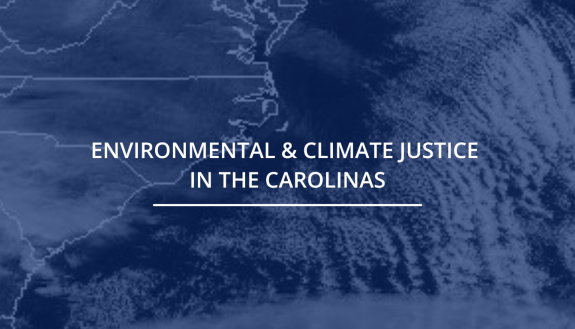 environment  & Climate justice in the Carolinas