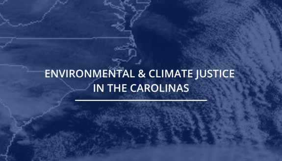 environment & Climate justice in the Carolinas
