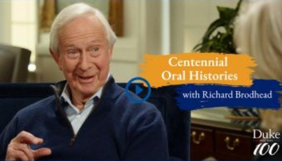 Richard Brodhead Centennial Oral Histories 