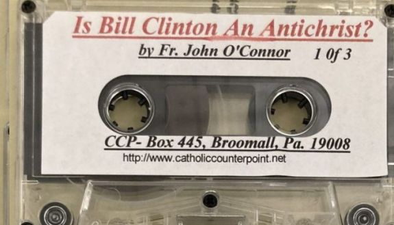 Cassette tape with "Is Bill Clinton an Antichrist"