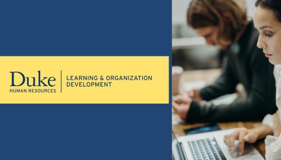 Duke Learning & Organization Development is offers skills and leadership courses online