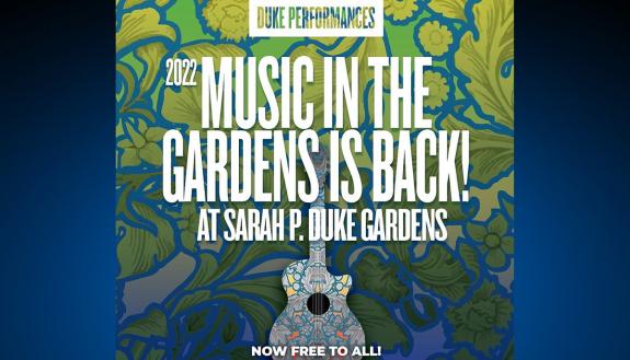 Music in the Gardens is back on July 6, and free to all attendees. Photo courtesy of Duke Performances.