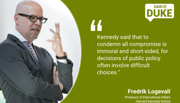Said@Duke: Fredrik Logevall on the Relevance of John F. Kennedy