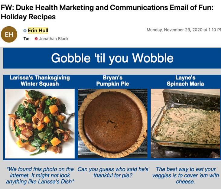 Duke Health Marketing & Communications employees share holiday recipes in the Email of Fun e-newsletter.