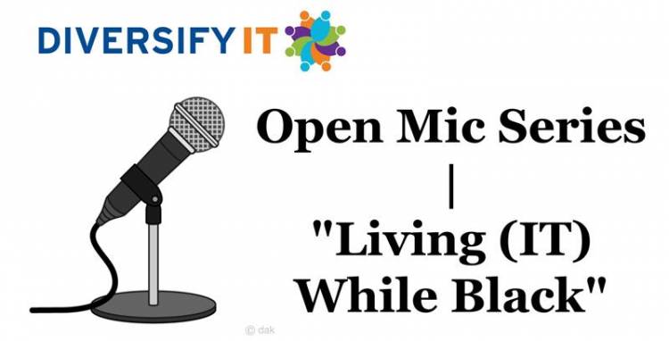 DiversifyIT Open Mic Series: Living (IT) While Black