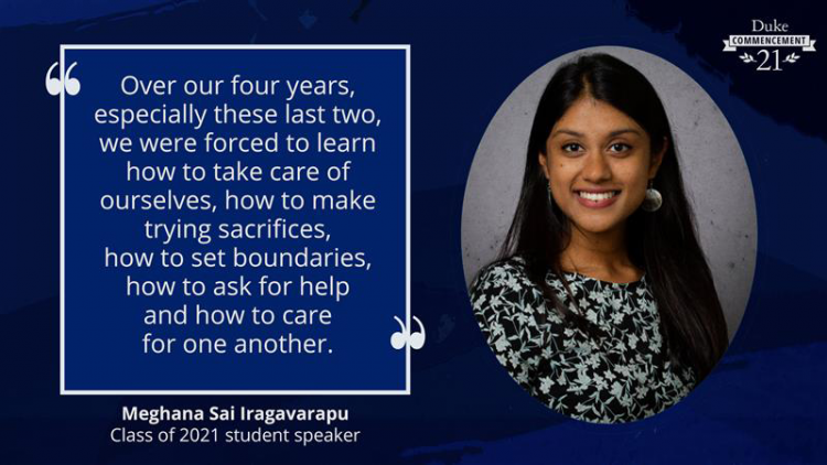 Meghana Sai Iragavarapu quote: Over our four years, especially these last two, we were forced to learn how to take care of ourselves, how to make trying sacrifices, how to set boundaries, how to ask for help and how to care for one another. 