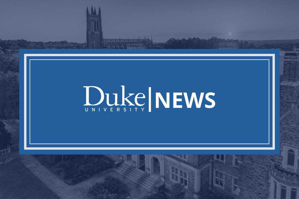 News from Duke University