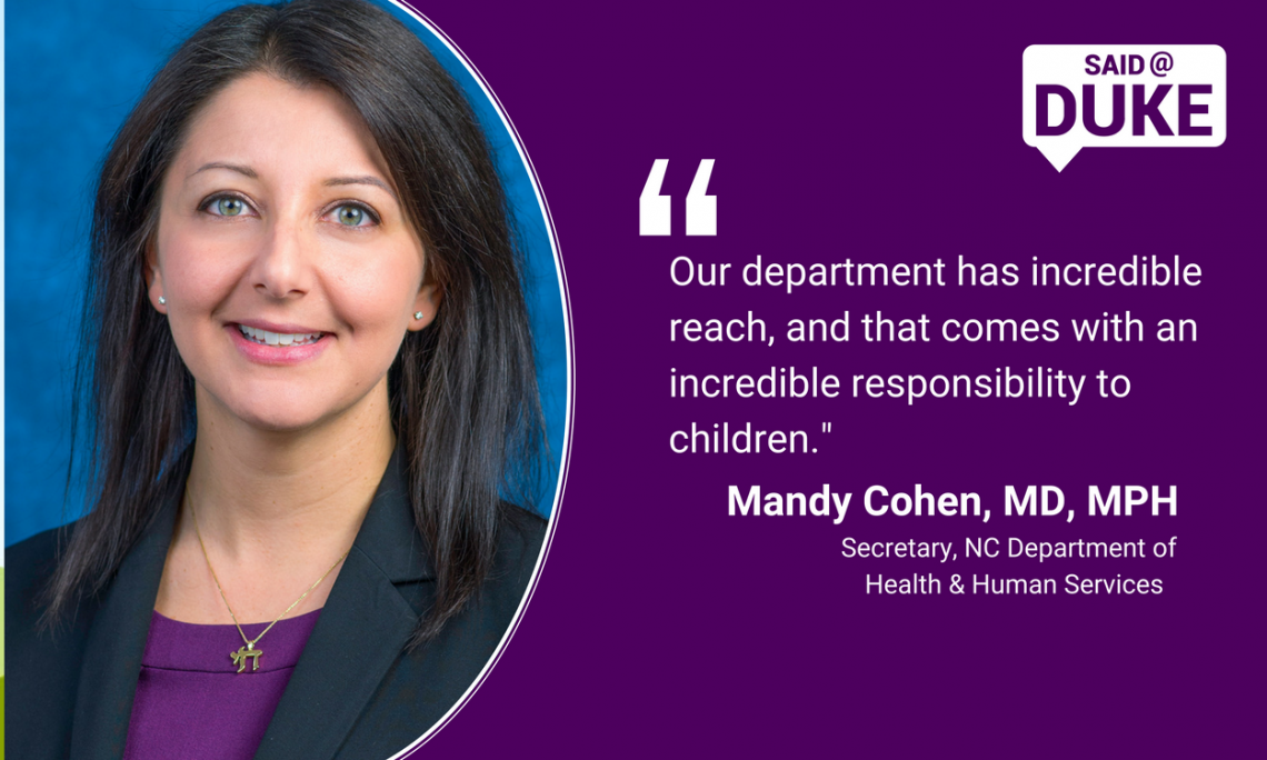 Mandy Cohen: Our department comes with incredible reach, and with that comes incredible responsibility to children.